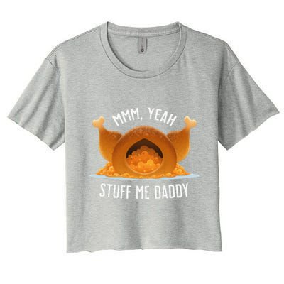 Mmm Yeah Stuff Me Daddy Sexy Funny Thanksgiving Turkey Women's Crop Top Tee