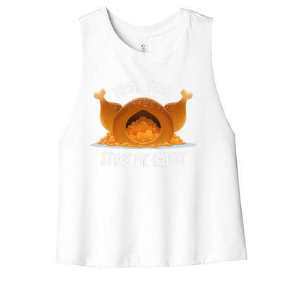 Mmm Yeah Stuff Me Daddy Sexy Funny Thanksgiving Turkey Women's Racerback Cropped Tank