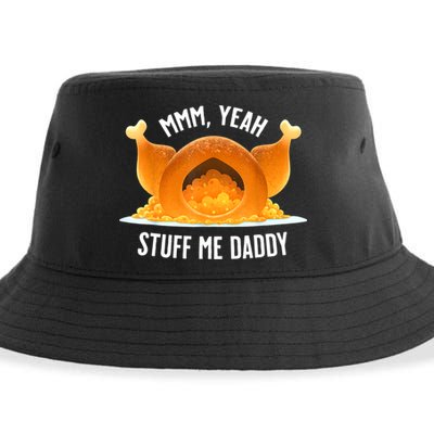 Mmm, Yeah Stuff Me Daddy Sexy Funny Thanksgiving Turkey Sustainable Bucket Hat
