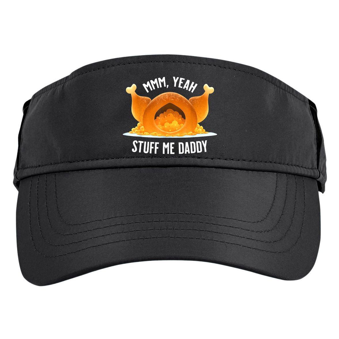 Mmm, Yeah Stuff Me Daddy Sexy Funny Thanksgiving Turkey Adult Drive Performance Visor