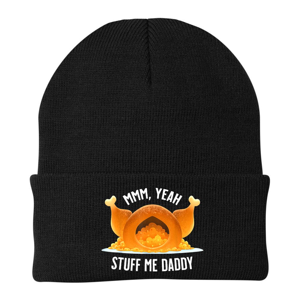 Mmm, Yeah Stuff Me Daddy Sexy Funny Thanksgiving Turkey Beanie