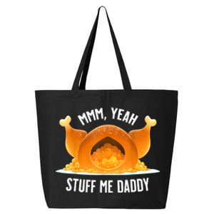 Mmm, Yeah Stuff Me Daddy Sexy Funny Thanksgiving Turkey 25L Jumbo Tote