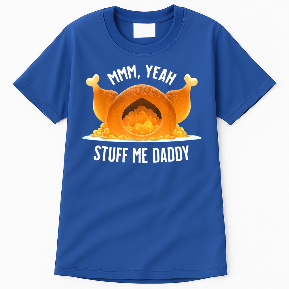 Mmm, Yeah Stuff Me Daddy Sexy Funny Thanksgiving Turkey Tall T-Shirt