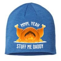 Mmm, Yeah Stuff Me Daddy Sexy Funny Thanksgiving Turkey Sustainable Beanie