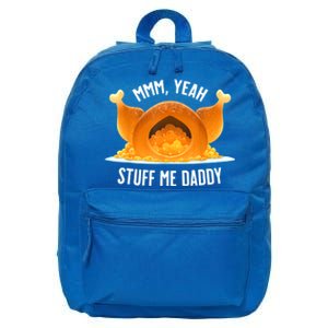 Mmm, Yeah Stuff Me Daddy Sexy Funny Thanksgiving Turkey 16 in Basic Backpack