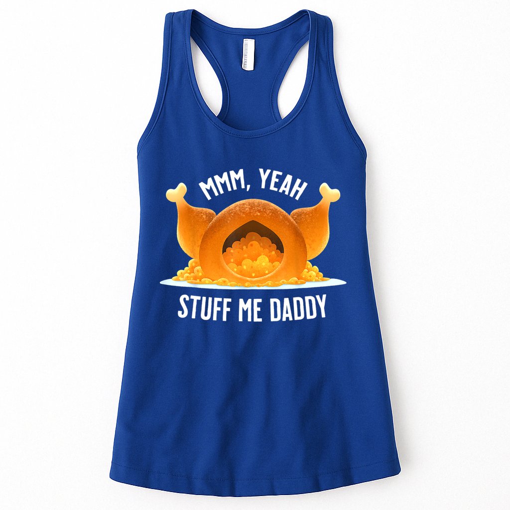 Mmm, Yeah Stuff Me Daddy Sexy Funny Thanksgiving Turkey Womens Tank Top