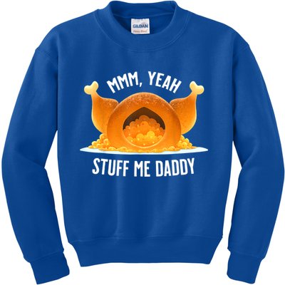 Mmm, Yeah Stuff Me Daddy Sexy Funny Thanksgiving Turkey Kids Sweatshirt