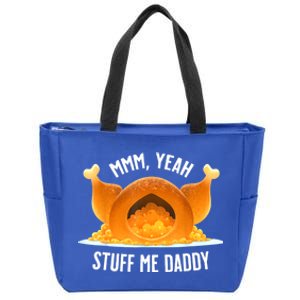 Mmm, Yeah Stuff Me Daddy Sexy Funny Thanksgiving Turkey Zip Tote Bag