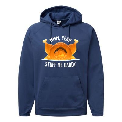 Mmm, Yeah Stuff Me Daddy Sexy Funny Thanksgiving Turkey Performance Fleece Hoodie