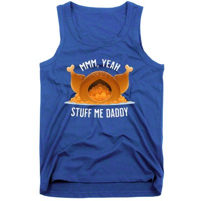 Mmm Yeah Stuff Me Daddy Sexy Funny Thanksgiving Turkey Tank Top