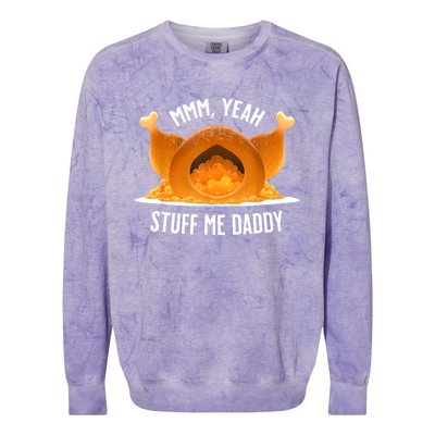 Mmm Yeah Stuff Me Daddy Funny Thanksgiving Turkey Colorblast Crewneck Sweatshirt