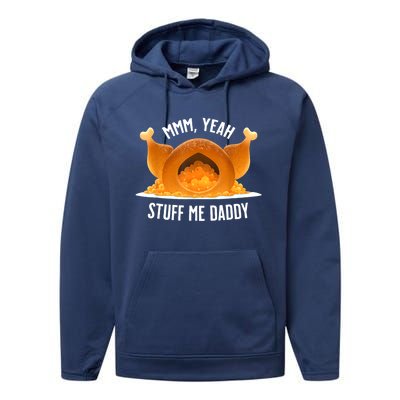 Mmm Yeah Stuff Me Daddy Funny Thanksgiving Turkey Performance Fleece Hoodie