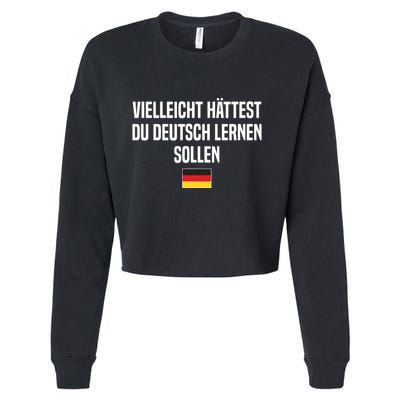 Maybe You Should Have Learned German Germany German Saying Cropped Pullover Crew
