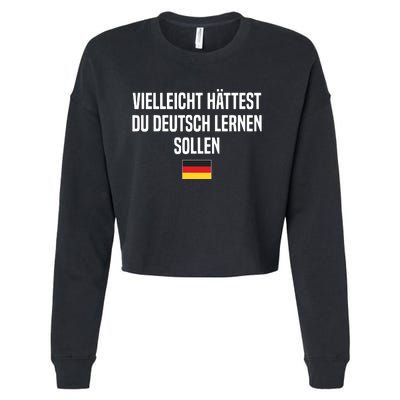 Maybe You Should Have Learned German Germany German Saying Cropped Pullover Crew