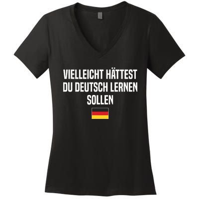 Maybe You Should Have Learned German Germany German Saying Women's V-Neck T-Shirt