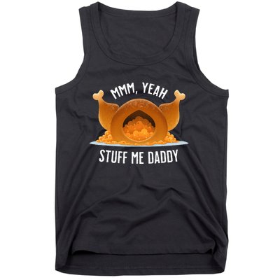 Mmm Yeah Stuff Me Daddy Sexy Funny Thanksgiving Turkey Tank Top