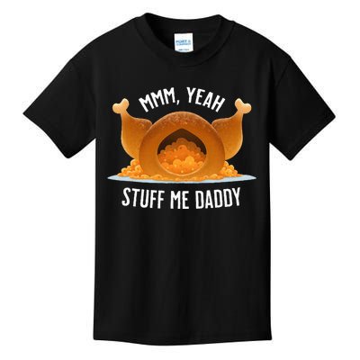 Mmm Yeah Stuff Me Daddy Sexy Funny Thanksgiving Turkey Kids T-Shirt