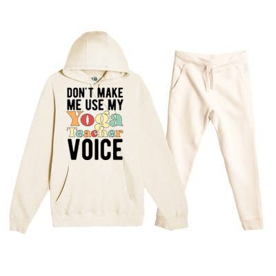 My Yoga Teacher Voice Funny Yoga Instructor Cool Gift Premium Hooded Sweatsuit Set