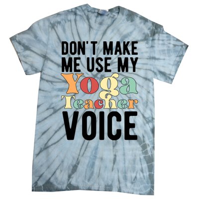 My Yoga Teacher Voice Funny Yoga Instructor Cool Gift Tie-Dye T-Shirt