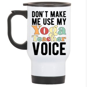 My Yoga Teacher Voice Funny Yoga Instructor Cool Gift Stainless Steel Travel Mug