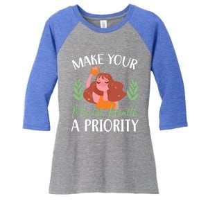 Make Your Tal Health A Priority Tal Health Awareness Gift Women's Tri-Blend 3/4-Sleeve Raglan Shirt