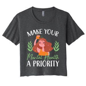 Make Your Tal Health A Priority Tal Health Awareness Gift Women's Crop Top Tee