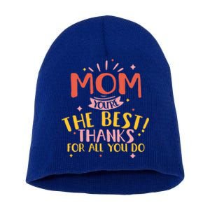 Mom You're The Best Thanks For All You Do Daughter Son Funny Gift Short Acrylic Beanie