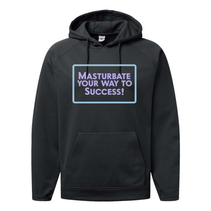 Masturbate Your Way To Success Performance Fleece Hoodie