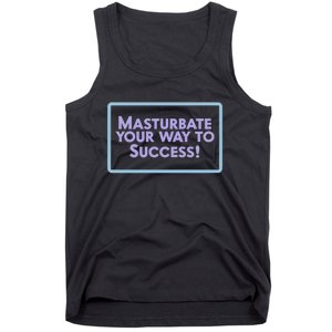 Masturbate Your Way To Success Tank Top