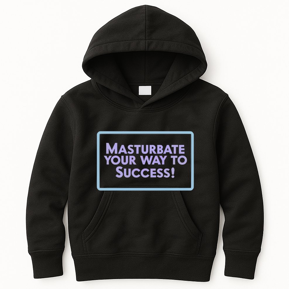 Masturbate Your Way To Success Kids Hoodie