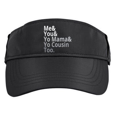 Me You Yo Mama Yo Cousin Too Adult Drive Performance Visor