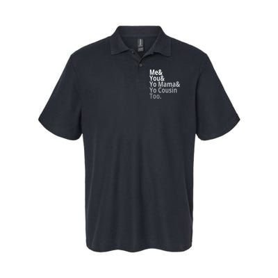 Me You Yo Mama Yo Cousin Too Softstyle Adult Sport Polo