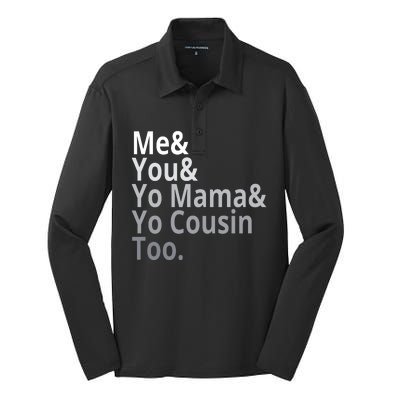 Me You Yo Mama Yo Cousin Too Silk Touch Performance Long Sleeve Polo