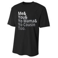 Me You Yo Mama Yo Cousin Too Performance Sprint T-Shirt