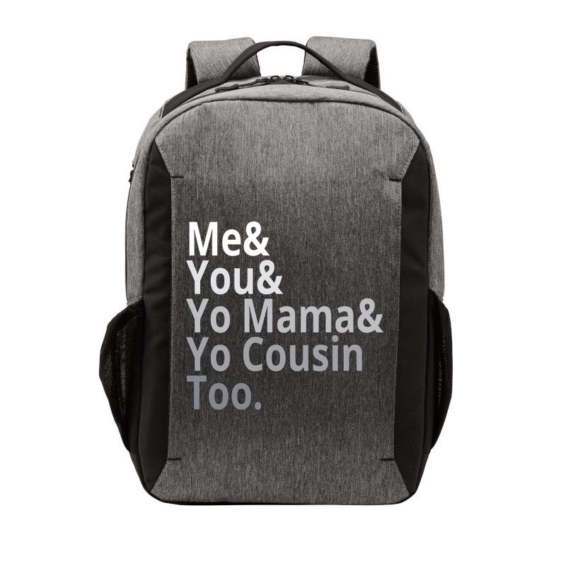 Me You Yo Mama Yo Cousin Too Vector Backpack