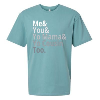 Me You Yo Mama Yo Cousin Too Sueded Cloud Jersey T-Shirt