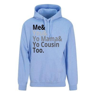 Me You Yo Mama Yo Cousin Too Unisex Surf Hoodie