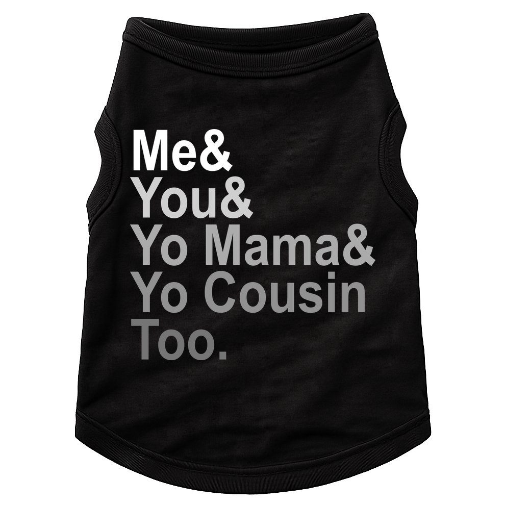 Me You Yo Mama And Yo Cousin Doggie Tank