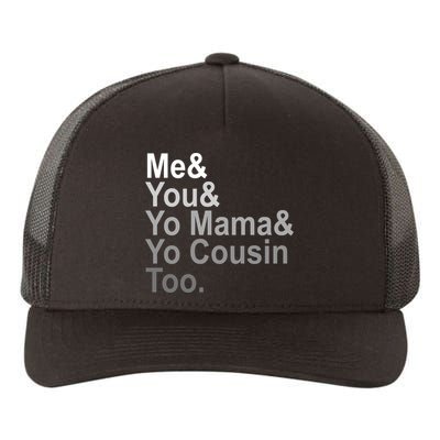 Me You Yo Mama And Yo Cousin Yupoong Adult 5-Panel Trucker Hat