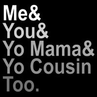 Me You Yo Mama And Yo Cousin Drawstring Bag