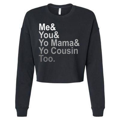 Me You Yo Mama And Yo Cousin Cropped Pullover Crew
