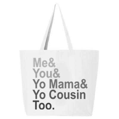 Me You Yo Mama And Yo Cousin 25L Jumbo Tote