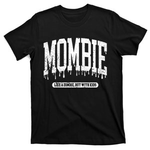 Mombie Zombie Like A Zombie But With Mom Matching With Family Dad T-Shirt