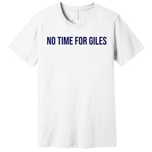 Manuel Zambrano Wearing No Time For Giles Premium T-Shirt