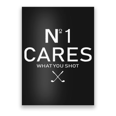 No 1 Cares What You Shot Poster