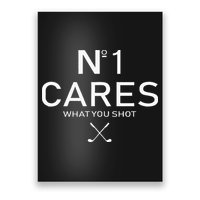 No 1 Cares What You Shot Poster