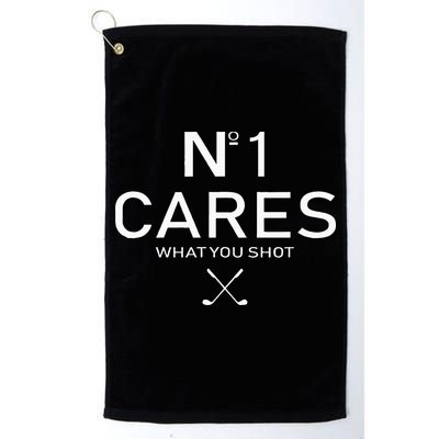 No 1 Cares What You Shot Golf Towel
