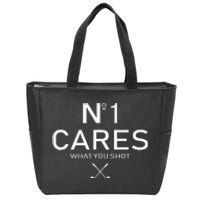 No 1 Cares What You Shot Zip Tote Bag