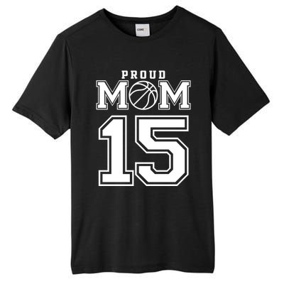 Number 15 Custom Proud Basketball Mom Personalized Meaningful Gift Tall Fusion ChromaSoft Performance T-Shirt