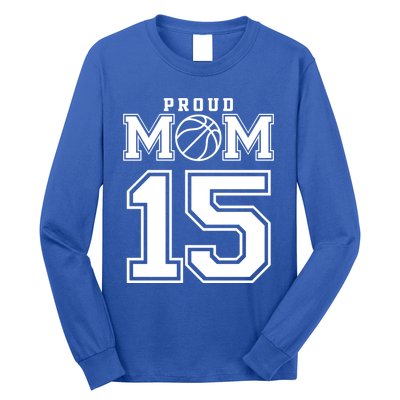 Number 15 Custom Proud Basketball Mom Personalized Meaningful Gift Long Sleeve Shirt